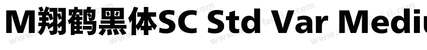 M翔鹤黑体SC Std Var MediumBook字体转换